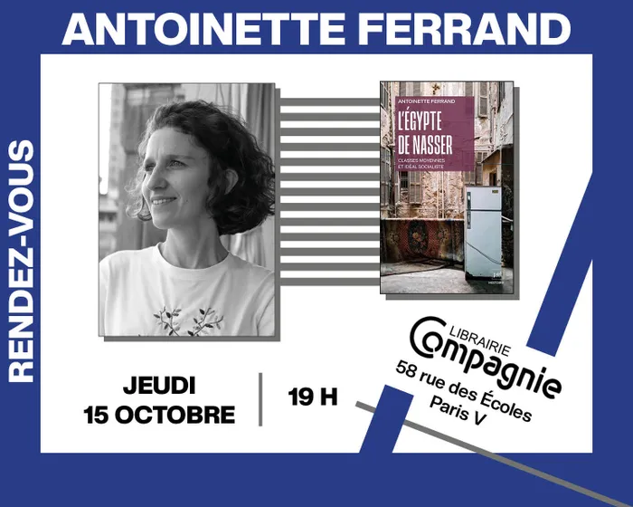 Illustration de l'événement : L'historienne Antoinette Ferrand présente son essai « L'Égypte de Nasser : Classes moyennes et idéal socialiste »