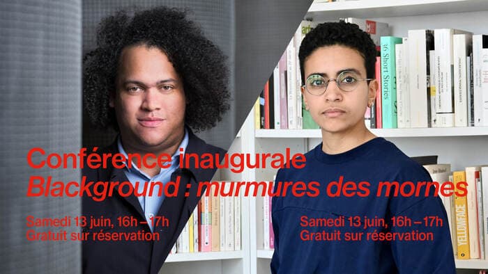 Illustration de l'événement : Conférence inaugurale "Blackground : murmures des mornes" avec Cédric Fauq et Salma Mochtari