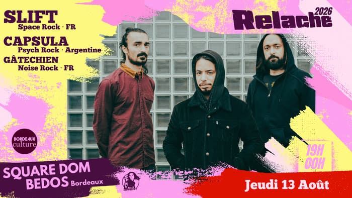 Illustration de l'événement : RELACHE #17 : SLIFT + CAPSULA + GÂTECHIEN