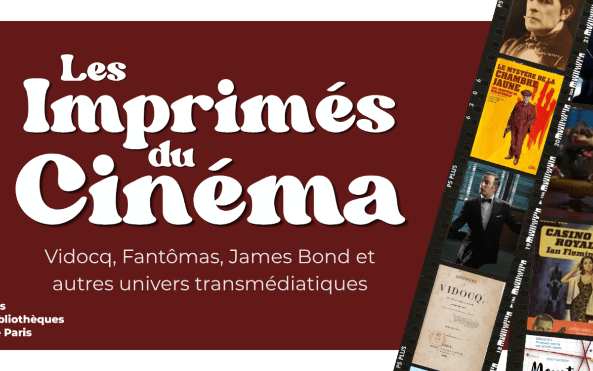 Illustration de l'événement : Exposition les imprimés du cinéma - Vidocq, Fantômas, James Bond et autres univers transmédiatiques