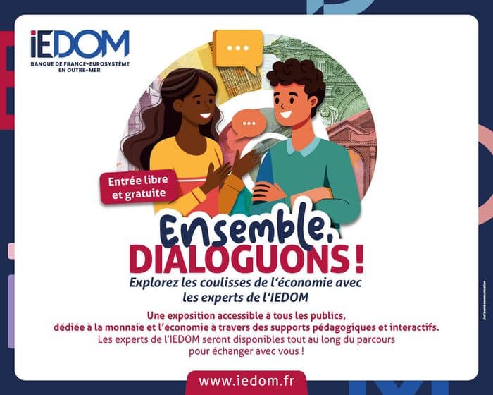 Illustration de l'événement : Exposition sur l'économie "Ensemble dialoguons" de l'IEDOM au Palais de la culture Félix Proto