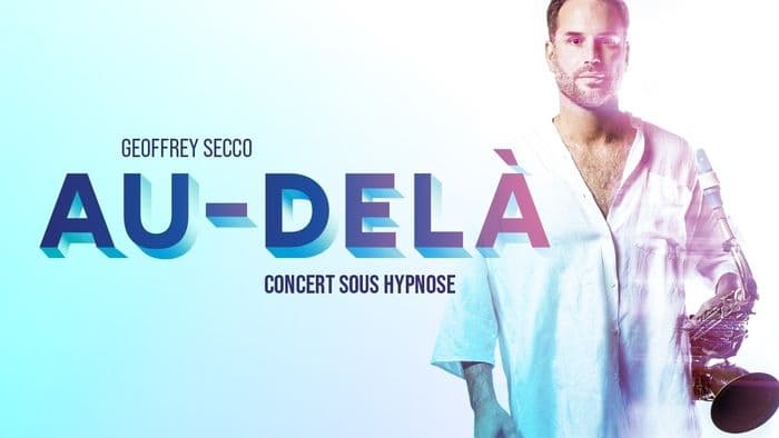 Illustration de l'événement : GEOFFREY SECCO - concert sous hypnose - Au-delà