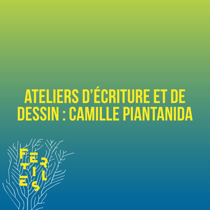 Illustration de l'événement : Ateliers d'écriture et de dessin : Camille Piantanida