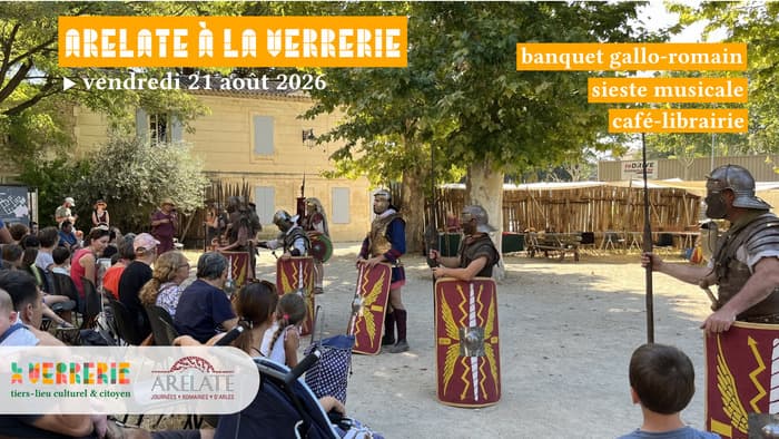 Illustration de l'événement : Arelate à La Verrerie