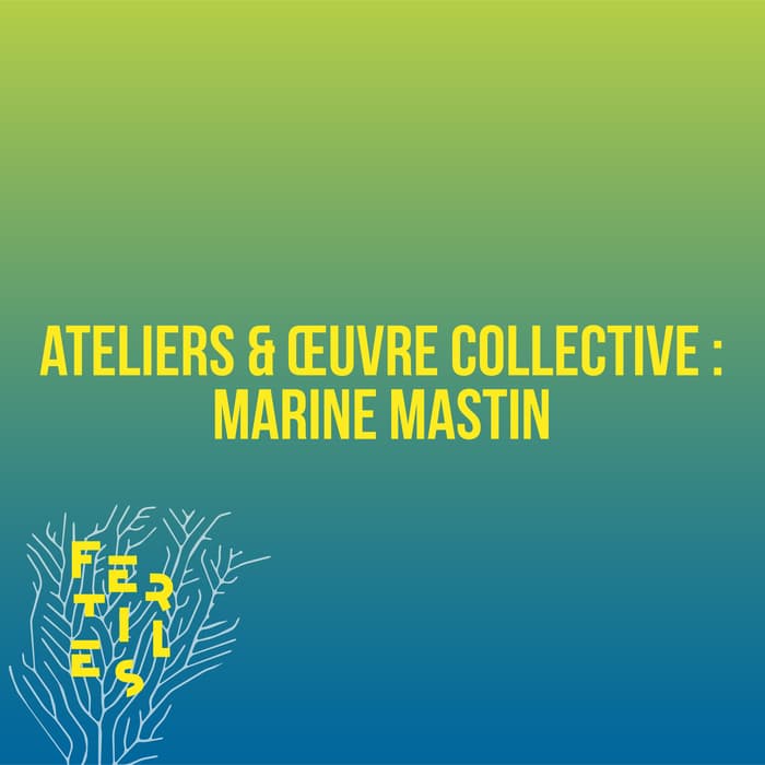 Illustration de l'événement : Ateliers et œuvre collective : Marine Mastin