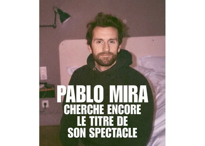 Illustration de l'événement : Pablo Mira cherche encore le titre de son spectacle