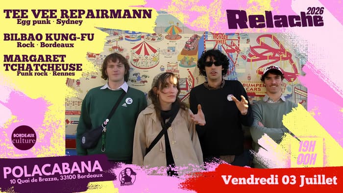 Illustration de l'événement : RELACHE #17 : TEE VEE REPAIRMAN + BILBAO KUNG-FU + MARGARET TCHATCHEUSE