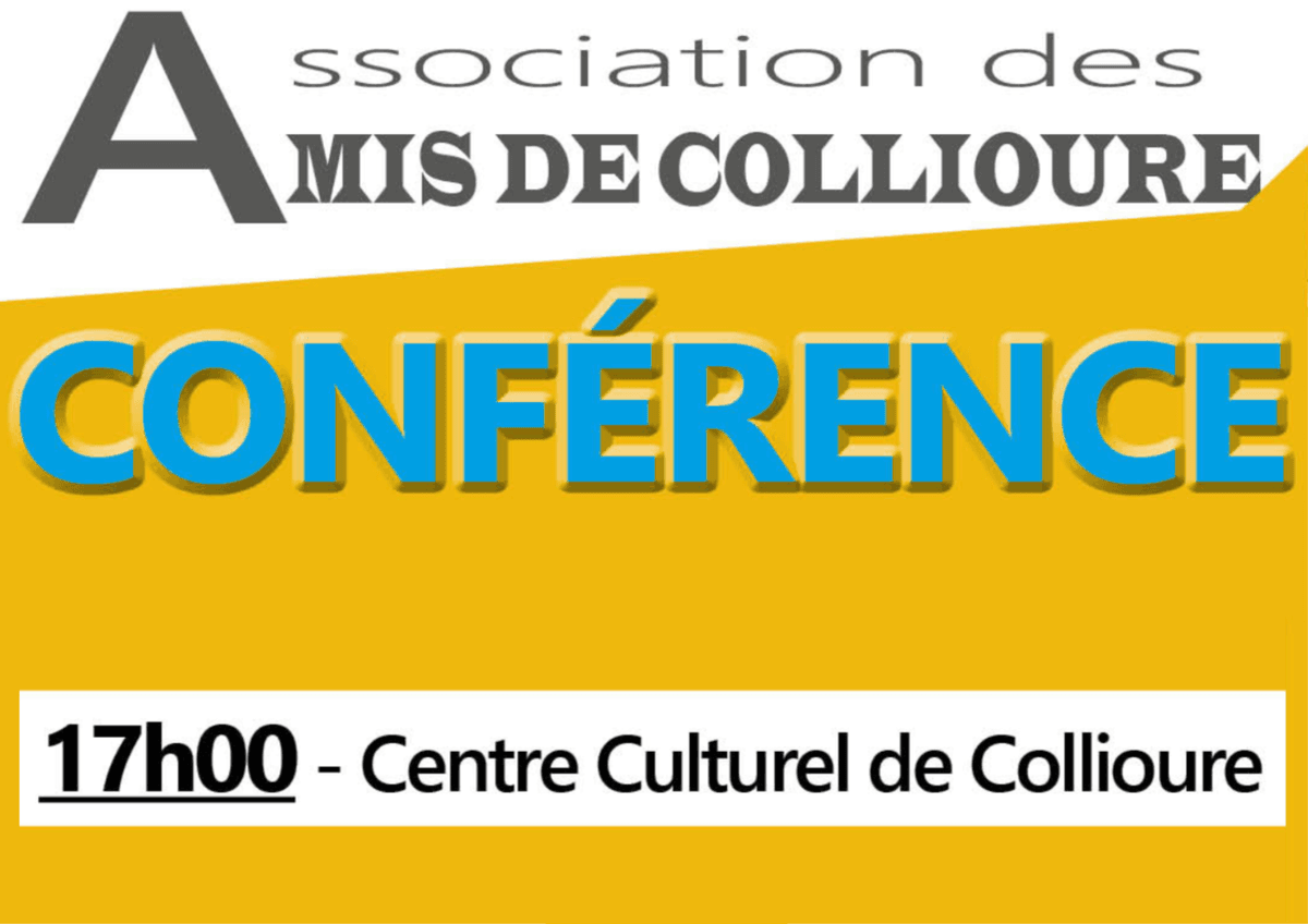 Illustration de l'événement : CONFÉRENCES DE L’ASSOCIATION DES AMIS DE COLLIOURE