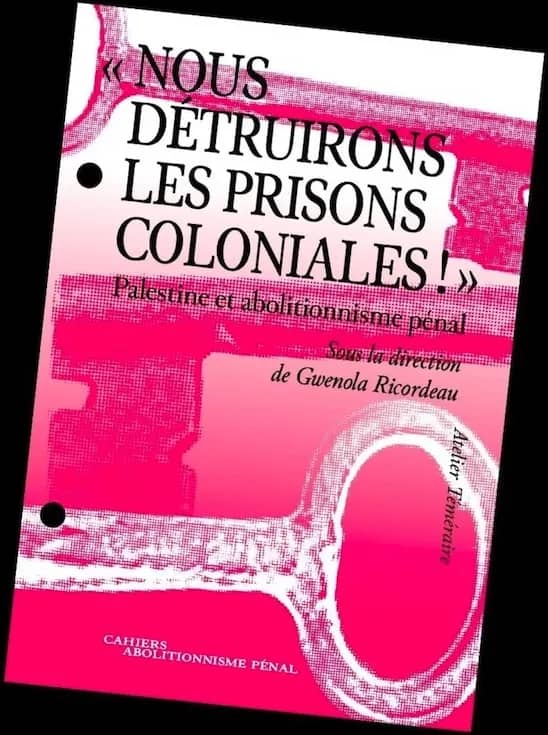 Illustration de l'événement : Lancement du livre "NOUS DÉTRUIRONS LES PRISONS COLONIALES !" PALESTINE ET ABOLITIONNISME PÉNAL