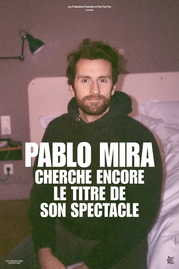 Illustration de l'événement : PABLO MIRA - Cherche encore le titre de son spectacle