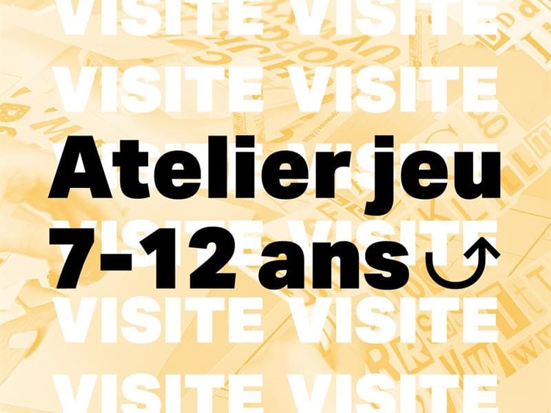 Illustration de l'événement : VISITE-ATELIER JEU 7-12 ANS